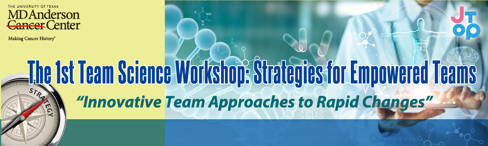 The 1st Team Science Workshop: Strategies for Empowered Teams